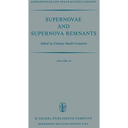 Supernovae and Supernova Remnants: Proceedings of the International Conference o [Paperback]