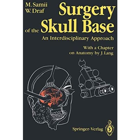 Surgery of the Skull Base: An Interdisciplinary Approach [Paperback]