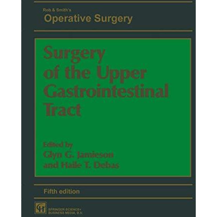 Surgery of the Upper Gastrointestinal Tract [Hardcover]