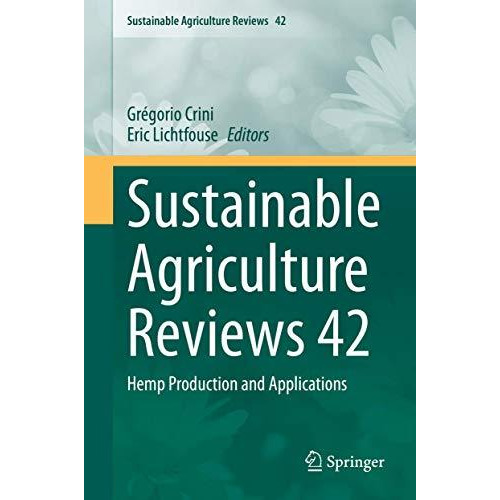 Sustainable Agriculture Reviews 42: Hemp Production and Applications [Hardcover]