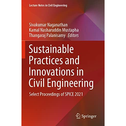 Sustainable Practices and Innovations in Civil Engineering: Select Proceedings o [Paperback]