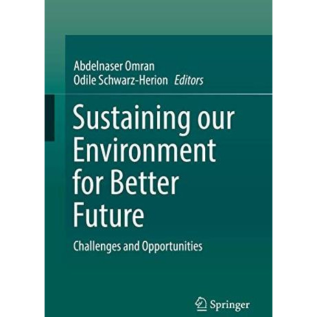 Sustaining our Environment for Better Future: Challenges and Opportunities [Hardcover]