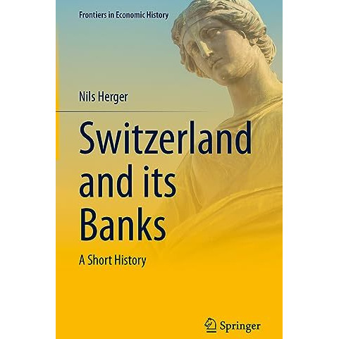 Switzerland and its Banks: A Short History [Hardcover]