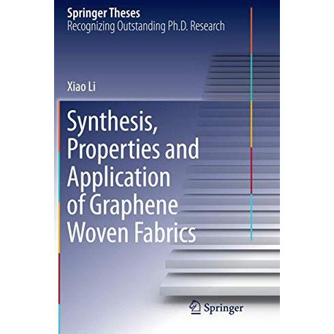 Synthesis, Properties and Application of Graphene Woven Fabrics [Paperback]