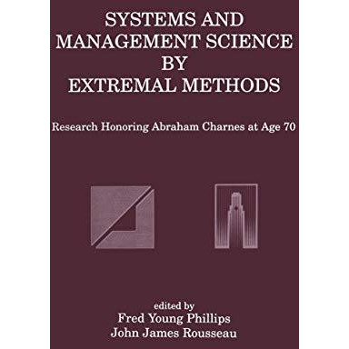 Systems and Management Science by Extremal Methods: Research Honoring Abraham Ch [Paperback]