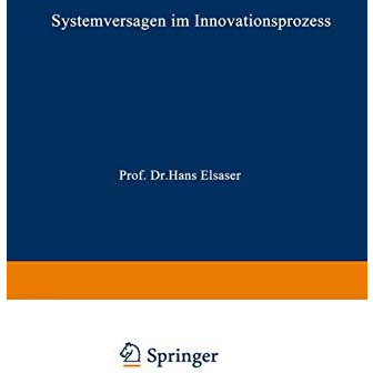 Systemversagen im Innovationsprozess: Zur Reorganisation des Wissens- und Techno [Paperback]