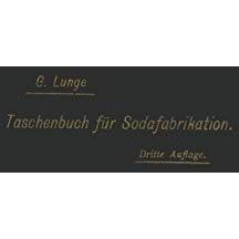 Taschenbuch f?r die Soda-, Pottasche- und Ammoniak-Fabrikation [Paperback]