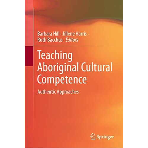 Teaching Aboriginal Cultural Competence: Authentic Approaches [Hardcover]