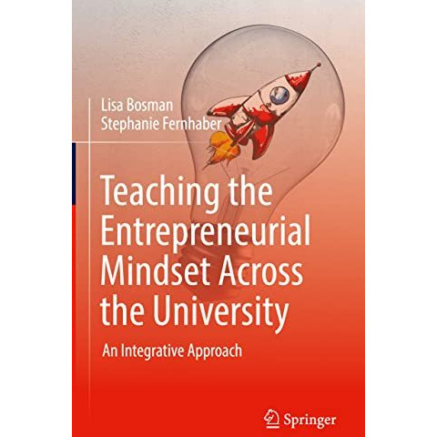 Teaching the Entrepreneurial Mindset Across the University: An Integrative Appro [Hardcover]