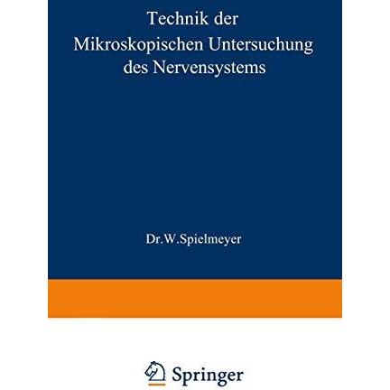 Technik der mikroskopischen Untersuchung des Nervensystems [Paperback]