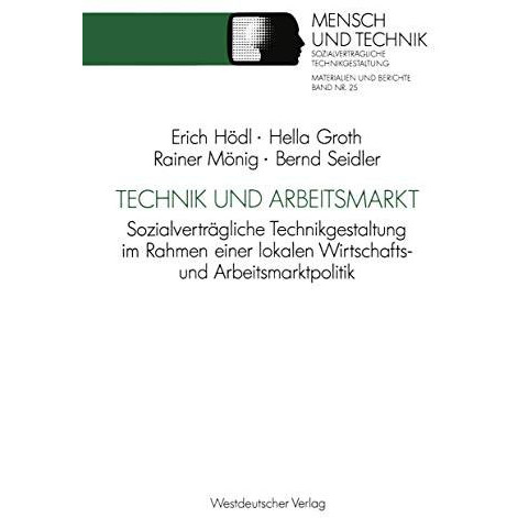 Technik und Arbeitsmarkt: Sozialvertr?gliche Technikgestaltung im Rahmen einer l [Paperback]