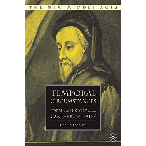 Temporal Circumstances: Form and History in the Canterbury Tales [Hardcover]