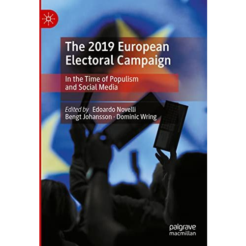 The 2019 European Electoral Campaign: In the?Time of?Populism and?Social Media [Hardcover]