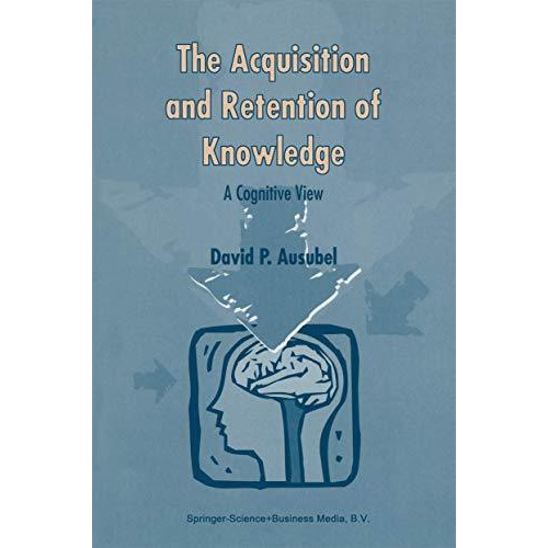 The Acquisition and Retention of Knowledge: A Cognitive View [Hardcover]