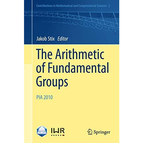 The Arithmetic of Fundamental Groups: PIA 2010 [Paperback]