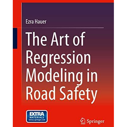 The Art of Regression Modeling in Road Safety [Hardcover]