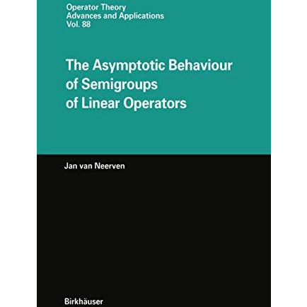 The Asymptotic Behaviour of Semigroups of Linear Operators [Paperback]