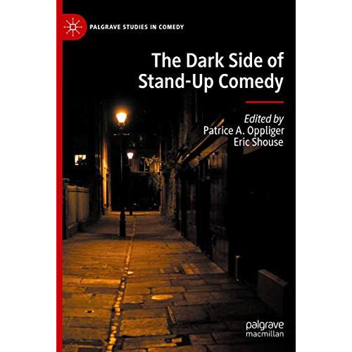 The Dark Side of Stand-Up Comedy [Hardcover]