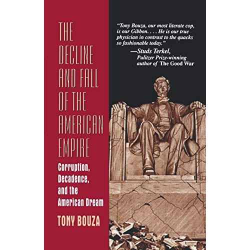 The Decline and Fall of the American Empire: Corruption, Decadence, and the Amer [Paperback]