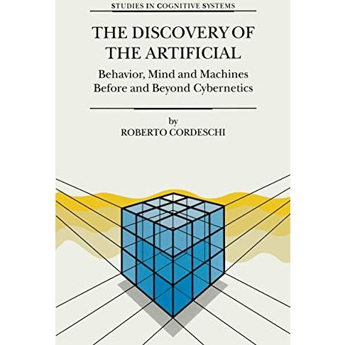 The Discovery of the Artificial: Behavior, Mind and Machines Before and Beyond C [Hardcover]