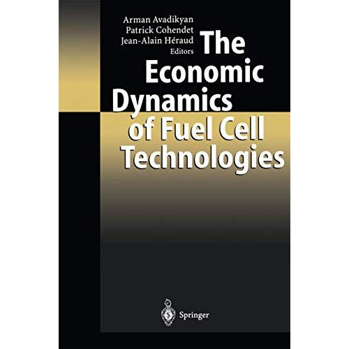 The Economic Dynamics of Fuel Cell Technologies [Paperback]