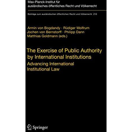 The Exercise of Public Authority by International Institutions: Advancing Intern [Paperback]