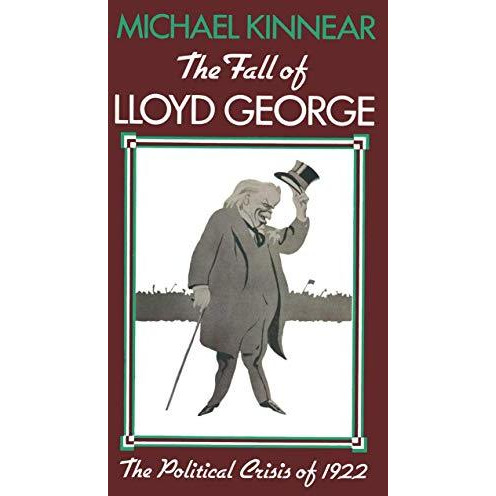 The Fall of Lloyd George: The Political Crisis of 1922 [Paperback]