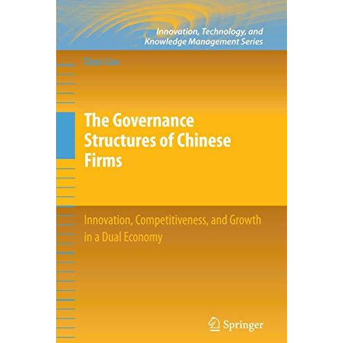 The Governance Structures of Chinese Firms: Innovation, Competitiveness, and Gro [Paperback]