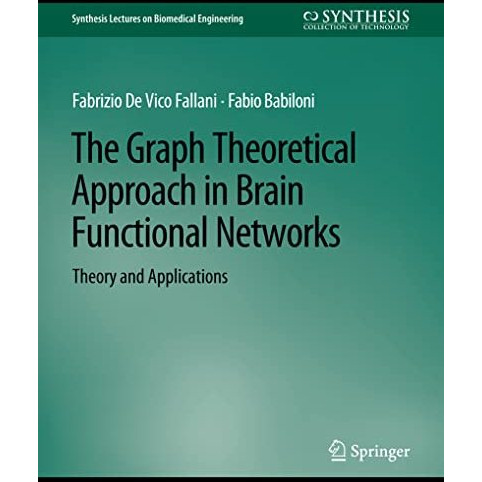 The Graph Theoretical Approach in Brain Functional Networks: Theory and Applicat [Paperback]