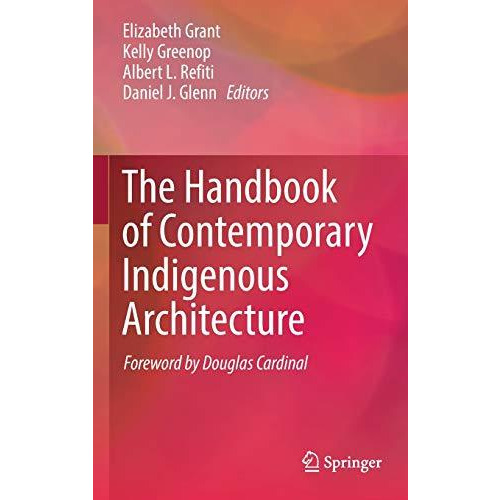 The Handbook of Contemporary Indigenous Architecture [Hardcover]