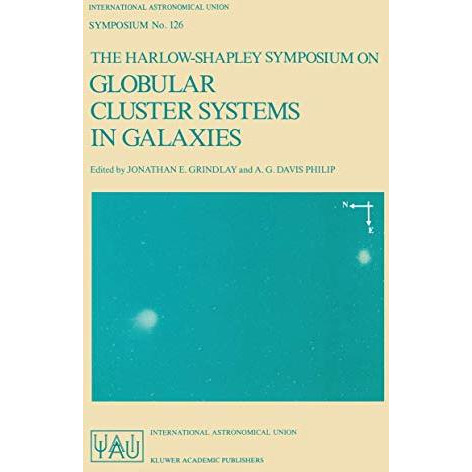 The Harlow-Shapley Symposium on Globular Cluster Systems in Galaxies: Proceeding [Paperback]