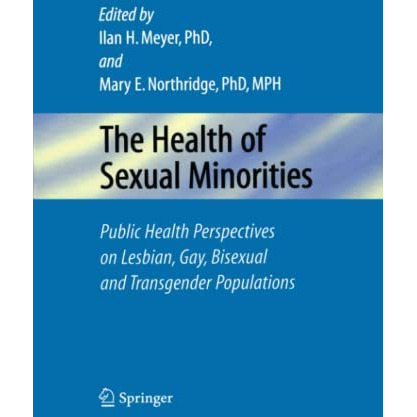 The Health of Sexual Minorities: Public Health Perspectives on Lesbian, Gay, Bis [Paperback]