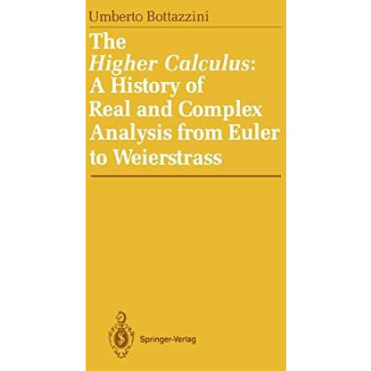 The Higher Calculus: A History of Real and Complex Analysis from Euler to Weiers [Hardcover]