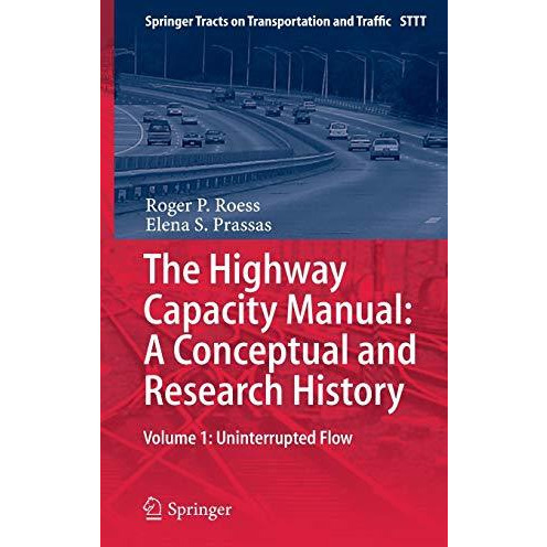 The Highway Capacity Manual: A Conceptual and Research History: Volume 1: Uninte [Hardcover]