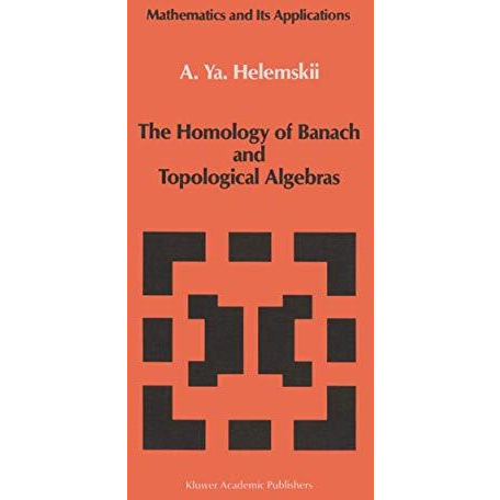 The Homology of Banach and Topological Algebras [Hardcover]