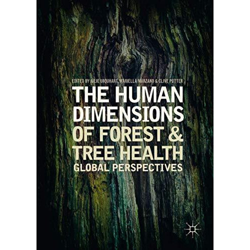 The Human Dimensions of Forest and Tree Health: Global Perspectives [Hardcover]