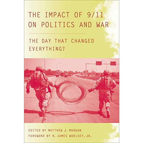 The Impact of 9/11 on Politics and War: The Day that Changed Everything? [Hardcover]