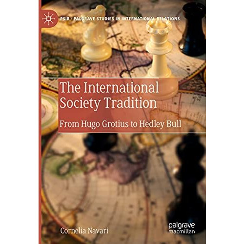 The International Society Tradition: From Hugo Grotius to Hedley Bull [Hardcover]