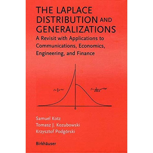 The Laplace Distribution and Generalizations: A Revisit with Applications to Com [Paperback]