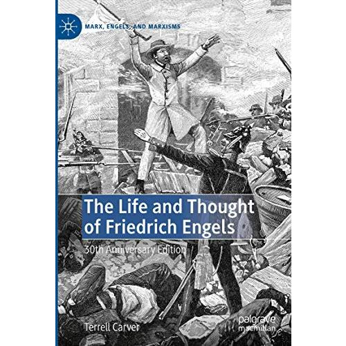 The Life and Thought of Friedrich Engels: 30th Anniversary Edition [Hardcover]