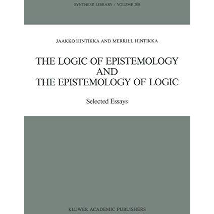 The Logic of Epistemology and the Epistemology of Logic: Selected Essays [Hardcover]