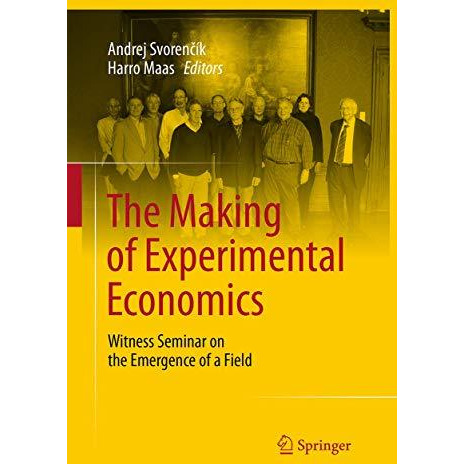 The Making of Experimental Economics: Witness Seminar on the Emergence of a Fiel [Paperback]