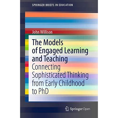 The Models of Engaged Learning and Teaching: Connecting Sophisticated Thinking f [Paperback]