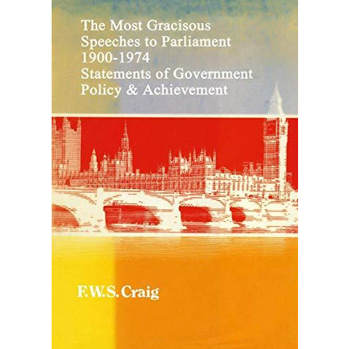 The Most Gracious Speeches to Parliament 19001974: Statements of Government Pol [Paperback]