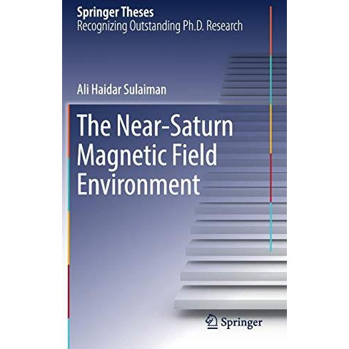 The Near-Saturn Magnetic Field Environment [Hardcover]