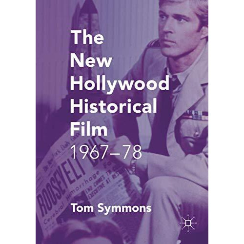 The New Hollywood Historical Film: 1967-78 [Hardcover]