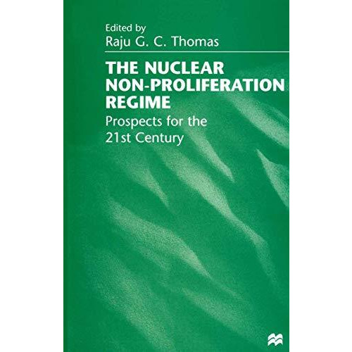 The Nuclear Non-Proliferation Regime: Prospects for the 21st Century [Paperback]