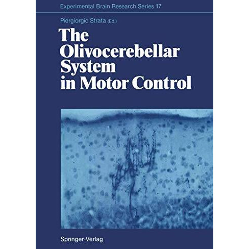 The Olivocerebellar System in Motor Control [Paperback]