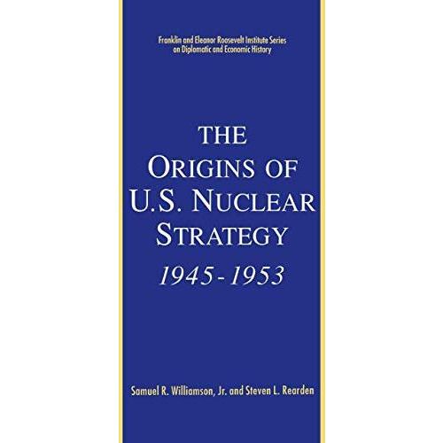 The Origins of U.S. Nuclear Strategy, 1945-1953 [Hardcover]