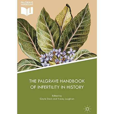 The Palgrave Handbook of Infertility in History: Approaches, Contexts and Perspe [Hardcover]